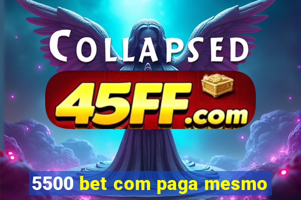 5500 bet com paga mesmo